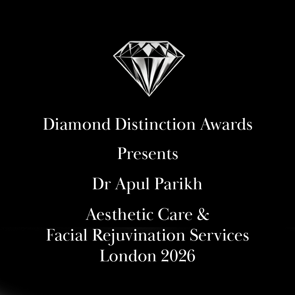 Dr Apul Parikh Receives Diamond Distinction Award for Aesthetic Care & Facial Rejuvenation Services in London 2026